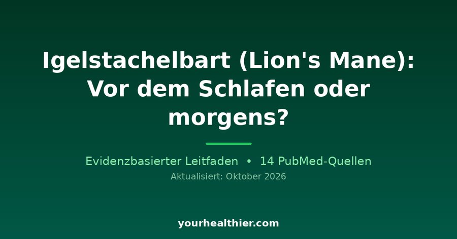 Igelstachelbart (Lion’s Mane): Vor dem Schlafen oder morgens?