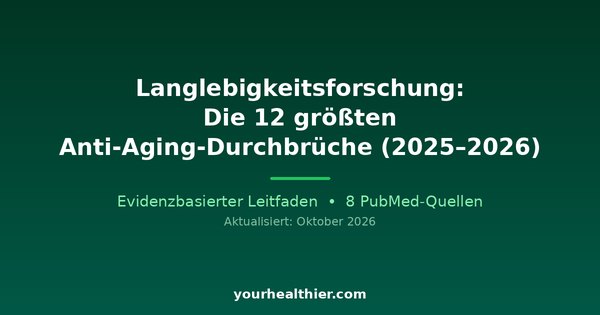 Langlebigkeitsforschung: Die 12 größten Anti-Aging-Durchbrüche (2025–2026)