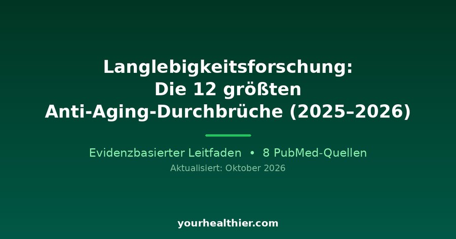 Langlebigkeitsforschung: Die 12 größten Anti-Aging-Durchbrüche (2025–2026)