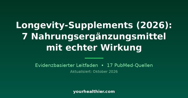 Longevity-Supplements (2026): 7 Nahrungsergänzungsmittel mit echter Wirkung