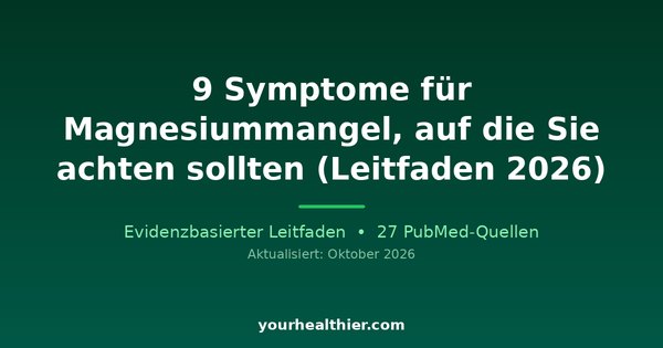 9 Symptome für Magnesiummangel, auf die Sie achten sollten (Leitfaden 2026)