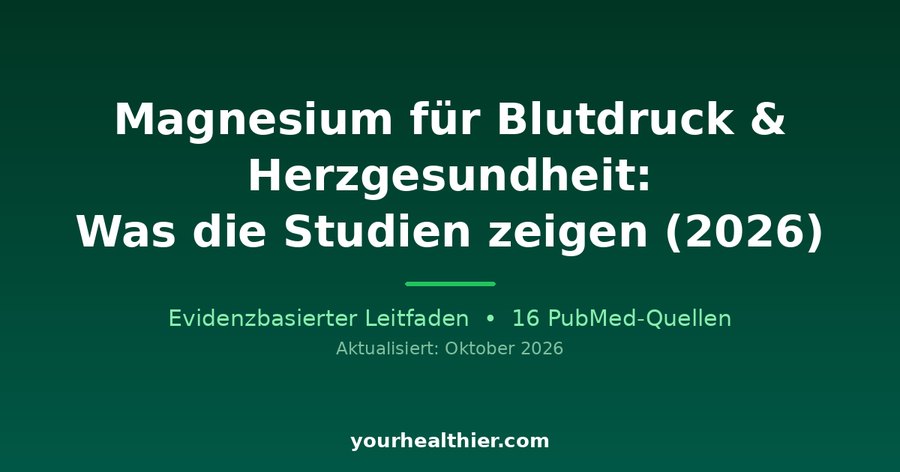 Magnesium für Blutdruck & Herzgesundheit: Was die Studien zeigen (2026)