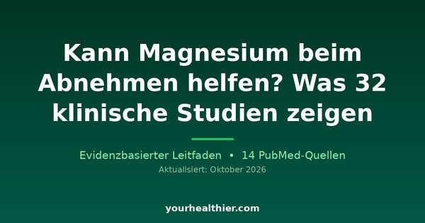Kann Magnesium beim Abnehmen helfen? Was 32 klinische Studien zeigen