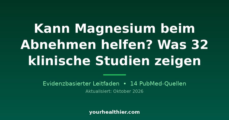 Kann Magnesium beim Abnehmen helfen? Was 32 klinische Studien zeigen