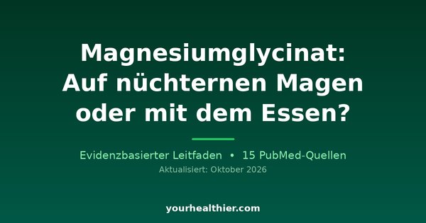 Magnesiumglycinat: Auf nüchternen Magen oder mit dem Essen?