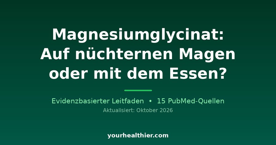 Magnesiumglycinat: Auf nüchternen Magen oder mit dem Essen?