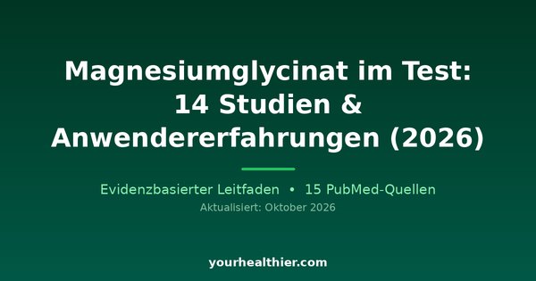 Magnesiumglycinat im Test: 14 Studien & Anwendererfahrungen (2026)