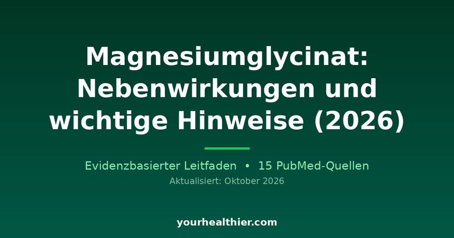 Magnesiumglycinat: Nebenwirkungen und wichtige Hinweise (2026)