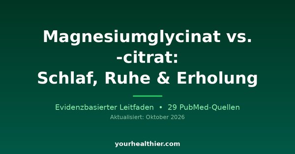 Magnesiumglycinat vs. -citrat: Schlaf, Ruhe & Erholung
