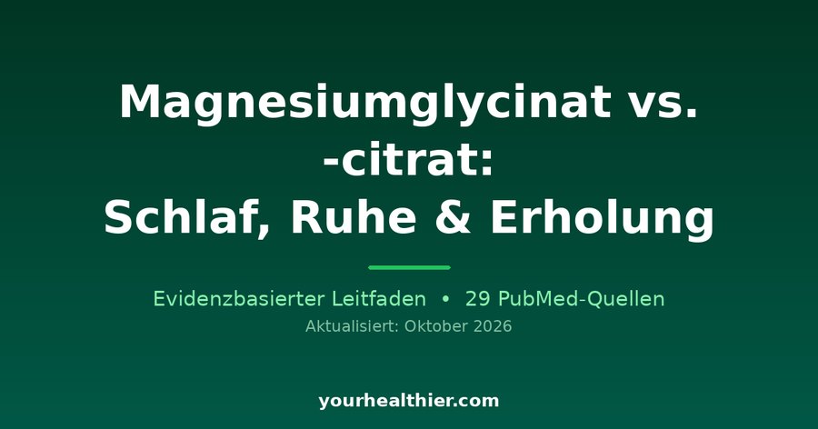 Magnesiumglycinat vs. -citrat: Schlaf, Ruhe & Erholung