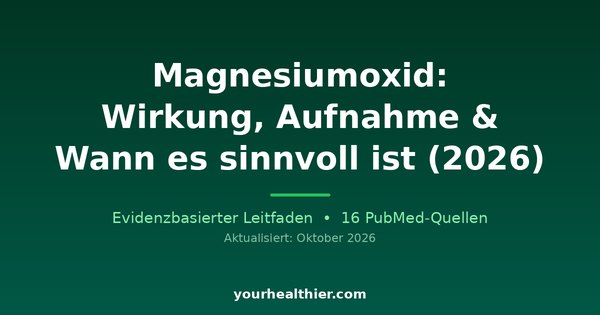 Magnesiumoxid: Wirkung, Aufnahme & Wann es sinnvoll ist (2026)