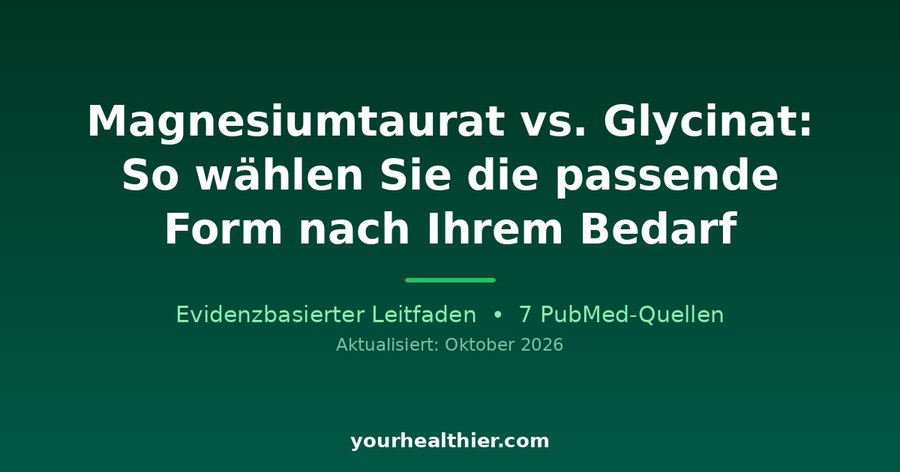 Magnesiumtaurat vs. Glycinat: So wählen Sie die passende Form nach Ihrem Bedarf