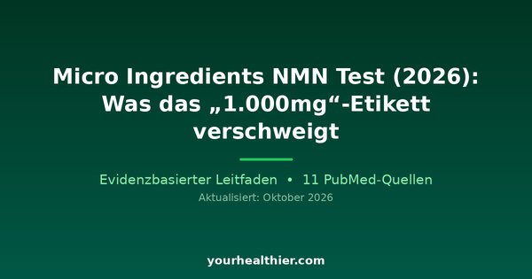 Micro Ingredients NMN Test (2026): Was das „1.000mg“-Etikett verschweigt
