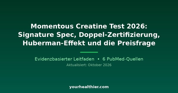 Momentous Creatine Test 2026: Signature Spec, Doppel-Zertifizierung, Huberman-Effekt und die Preisfrage