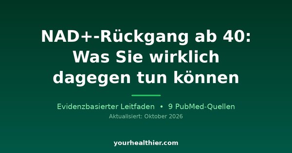 NAD+-Rückgang ab 40: Was Sie wirklich dagegen tun können