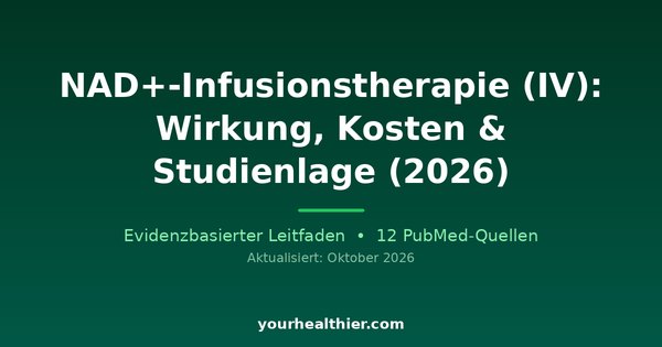 NAD+-Infusionstherapie (IV): Wirkung, Kosten & Studienlage (2026)