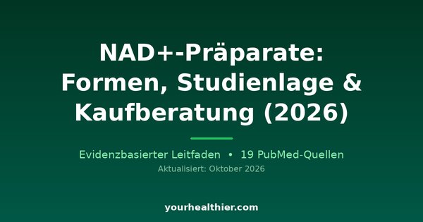NAD+-Präparate: Formen, Studienlage & Kaufberatung (2026)