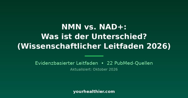 NMN vs. NAD+: Was ist der Unterschied? (Wissenschaftlicher Leitfaden 2026)