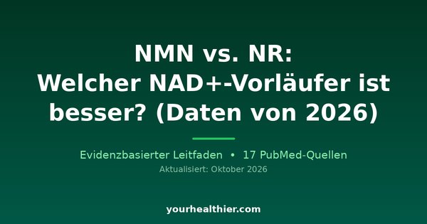 NMN vs. NR: Welcher NAD+-Vorläufer ist besser? (Daten von 2026)