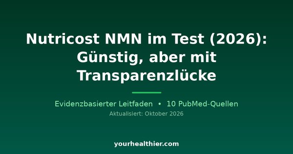 Nutricost NMN im Test (2026): Günstig, aber mit Transparenzlücke
