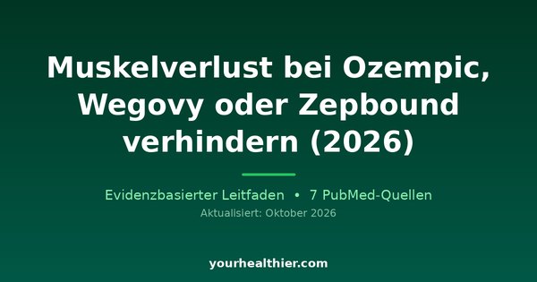 Muskelverlust bei Ozempic, Wegovy oder Zepbound verhindern (2026)