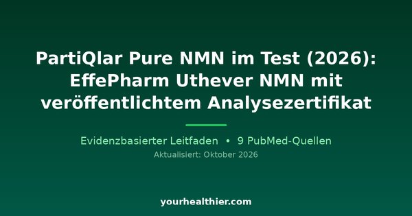 PartiQlar Pure NMN im Test (2026): EffePharm Uthever NMN mit veröffentlichtem Analysezertifikat