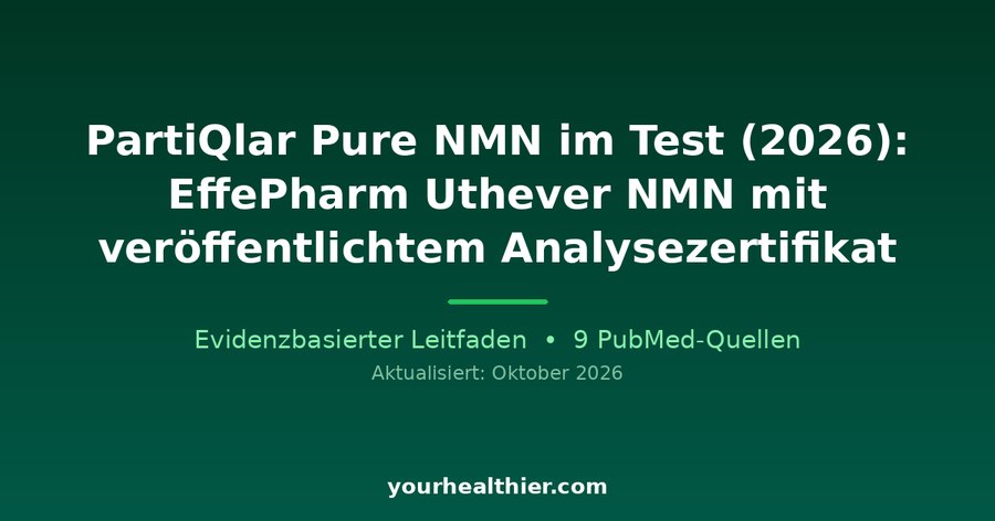 PartiQlar Pure NMN im Test (2026): EffePharm Uthever NMN mit veröffentlichtem Analysezertifikat