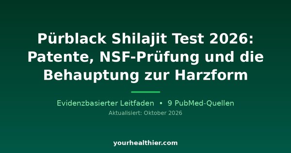 Pürblack Shilajit Test 2026: Patente, NSF-Prüfung und die Behauptung zur Harzform