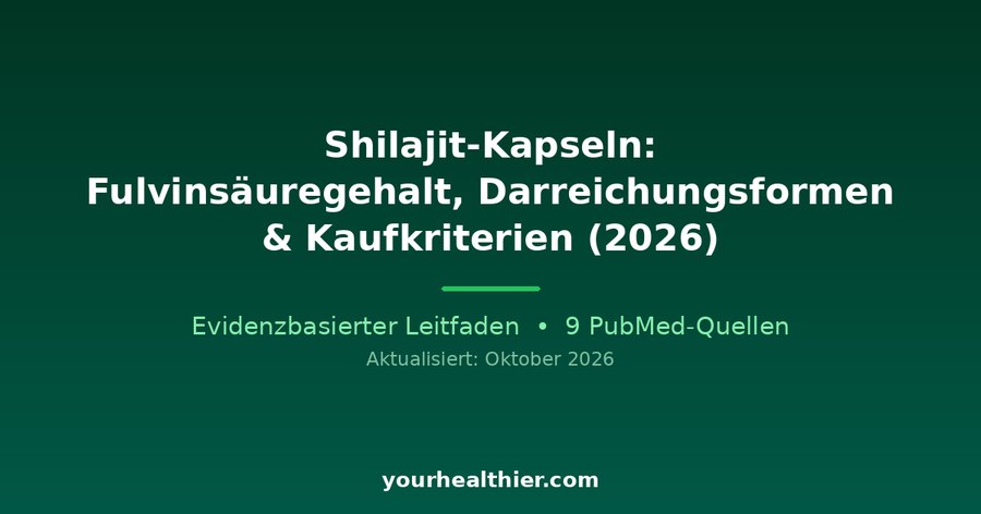 Shilajit-Kapseln: Fulvinsäuregehalt, Darreichungsformen & Kaufkriterien (2026)