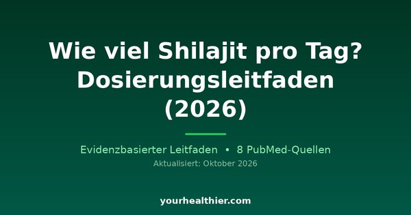 Wie viel Shilajit pro Tag? Dosierungsleitfaden (2026)