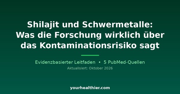 Shilajit und Schwermetalle: Was die Forschung wirklich über das Kontaminationsrisiko sagt