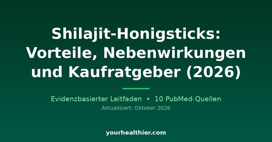 Shilajit-Honigsticks: Vorteile, Nebenwirkungen und Kaufratgeber (2026)