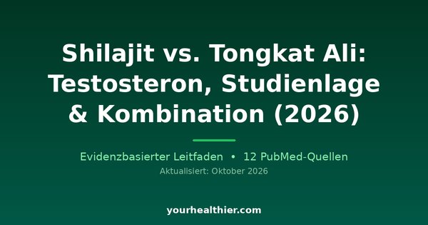 Shilajit vs. Tongkat Ali: Testosteron, Studienlage & Kombination (2026)