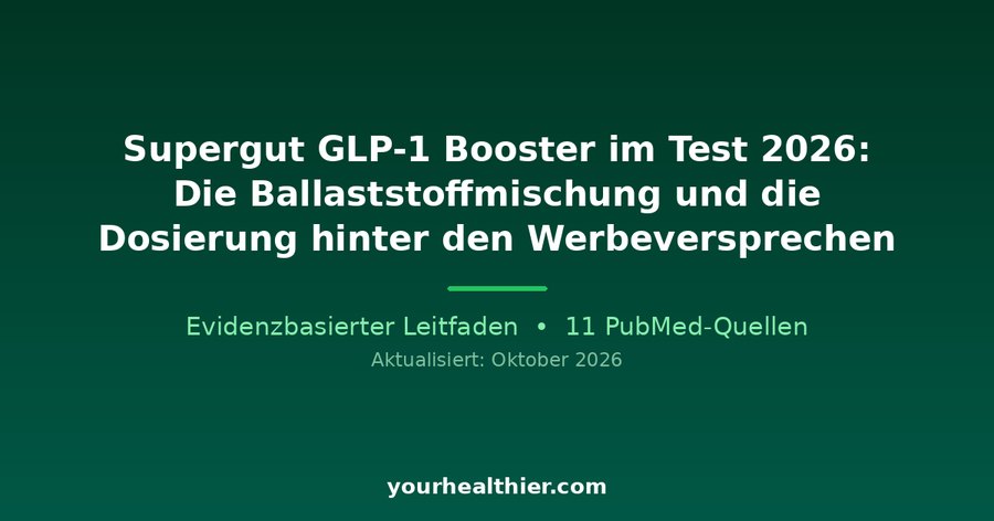 Supergut GLP-1 Booster im Test 2026: Die Ballaststoffmischung und die Dosierung hinter den Werbeversprechen
