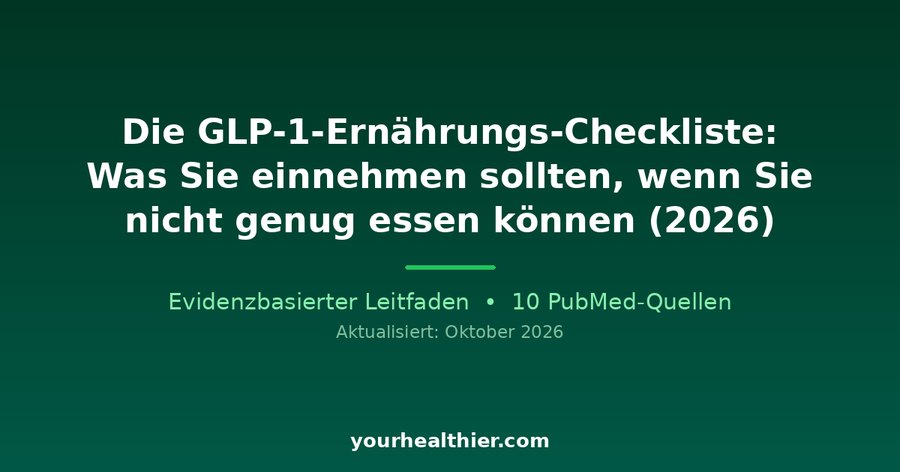 Die GLP-1-Ernährungs-Checkliste: Was Sie einnehmen sollten, wenn Sie nicht genug essen können (2026)