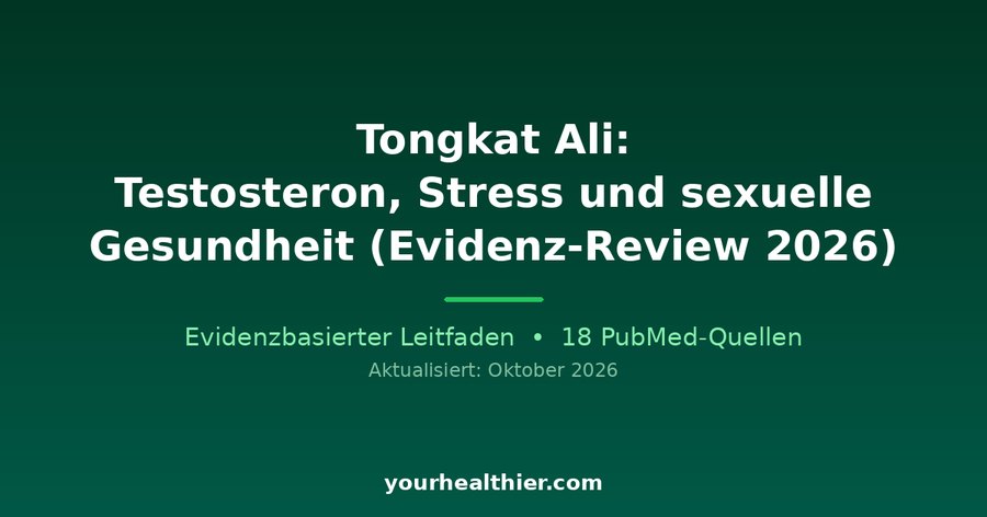 Tongkat Ali: Testosteron, Stress und sexuelle Gesundheit (Evidenz-Review 2026)