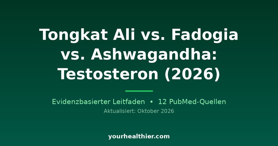 Tongkat Ali vs. Fadogia vs. Ashwagandha: Testosteron (2026)