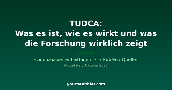 TUDCA: Was es ist, wie es wirkt und was die Forschung wirklich zeigt