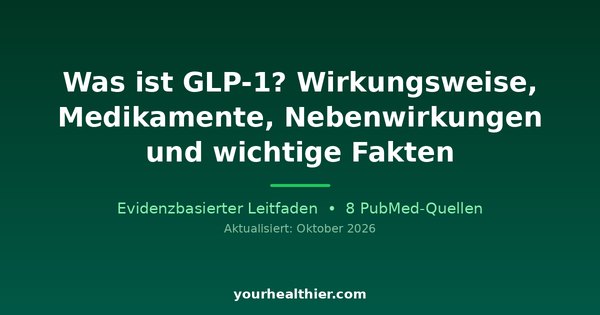 Was ist GLP-1? Wirkungsweise, Medikamente, Nebenwirkungen und wichtige Fakten
