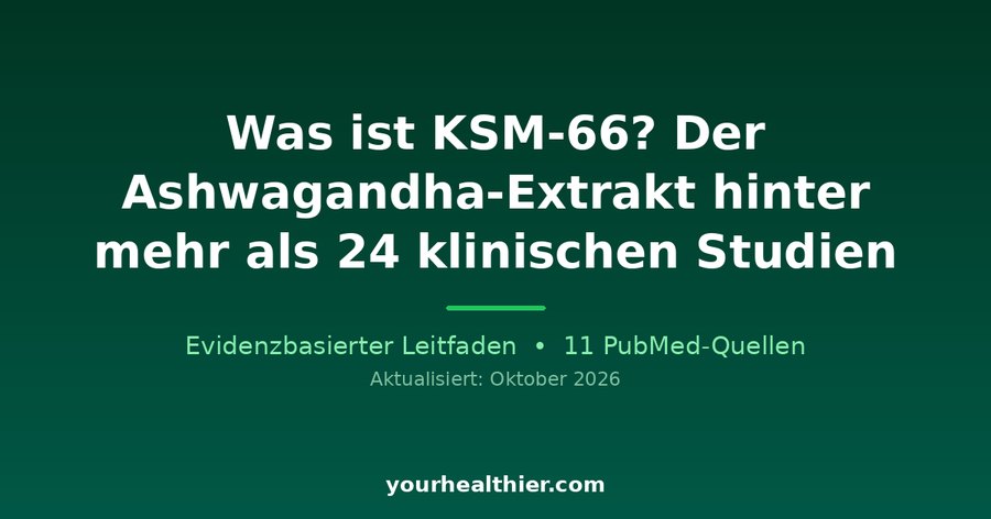 Was ist KSM-66? Der Ashwagandha-Extrakt hinter mehr als 24 klinischen Studien