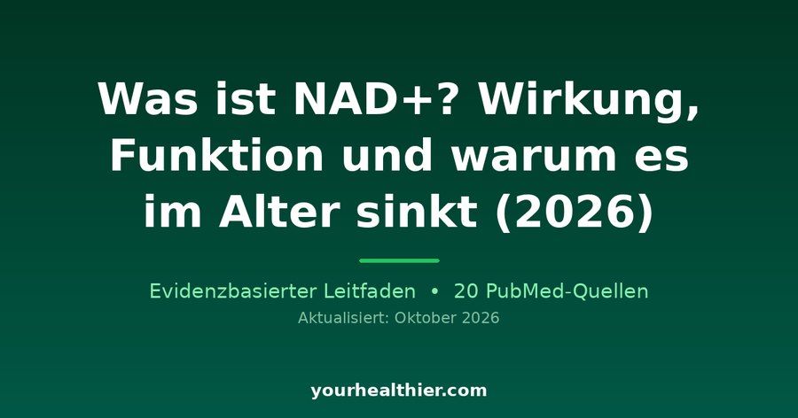 Was ist NAD+? Wirkung, Funktion und warum es im Alter sinkt (2026)