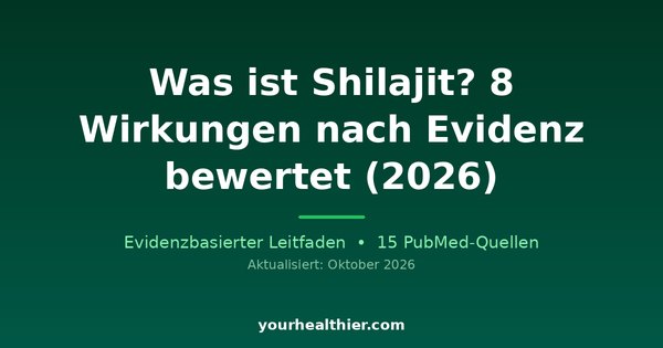 Was ist Shilajit? 8 Wirkungen nach Evidenz bewertet (2026)